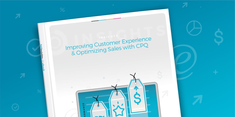 Improving Customer Experience and Optimizing Sales with CPQ