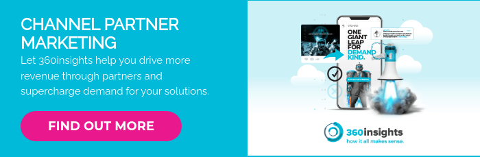CHANNEL PARTNER MARKETING Let 360insights help you drive more revenue through partners and supercharge demand for your solutions. &nbsp;