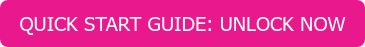 QUICK START GUIDE: UNLOCK NOW