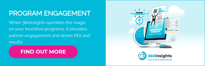 PROGRAM ENGAGEMENT When 360insights sprinkles the magic on your incentive programs, it elevates partner engagement and drives ROI and results.