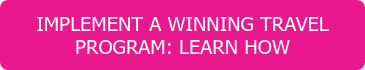 IMPLEMENT A WINNING TRAVEL PROGRAM: LEARN HOW