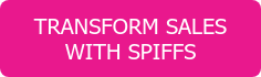 TRANSFORM SALES WITH SPIFFS