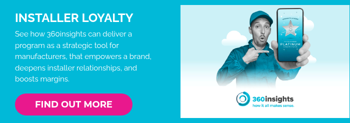 INSTALLER LOYALTY&nbsp; See how 360insights can deliver a program as a strategic tool for manufacturers, that empowers a brand, deepens installer relationships, and boosts margins. &nbsp;